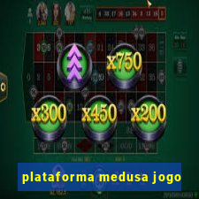 plataforma medusa jogo